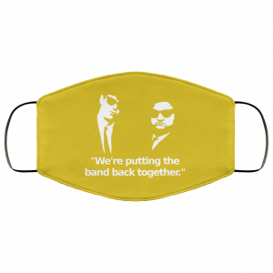 We’re Putting The Band Back Together – Elwood Blues Face Mask 40