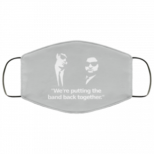We’re Putting The Band Back Together – Elwood Blues Face Mask 46