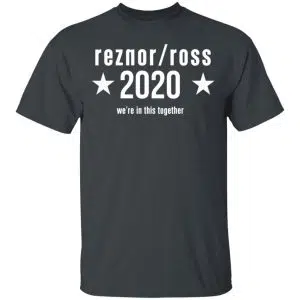 Reznor Ross 2020 We're In This Together Shirt, Hoodie, Tank 15