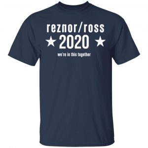Reznor Ross 2020 We're In This Together Shirt, Hoodie, Tank 16 Reznor Ross 2020 We're In This Together Shirt, Hoodie, Tank 16