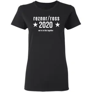 Reznor Ross 2020 We're In This Together Shirt, Hoodie, Tank 18