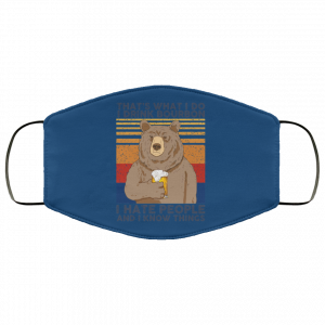 That's What I Do I Drink Bounbon I Hate People And I Know Things Face Mask 34