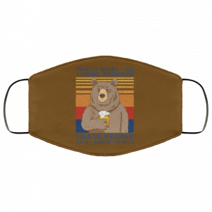 That's What I Do I Drink Bounbon I Hate People And I Know Things Face Mask 44