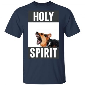 Holy Spirit Shirt, Hoodie, Tank 16