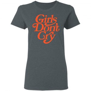 Girls Don't Cry Shirt, Hoodie, Tank 19