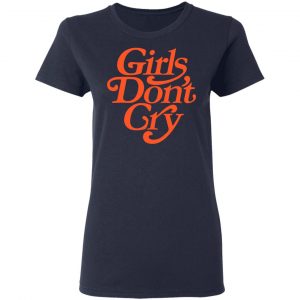 Girls Don't Cry Shirt, Hoodie, Tank 20