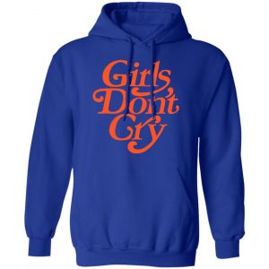 Girls Don't Cry Shirt, Hoodie, Tank 25