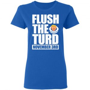 Anti Trump Flush The Turd November 3rd Shirt, Hoodie, Tank 21