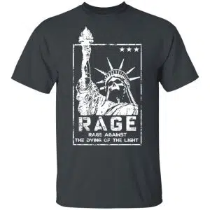 Rage Rage Sgainst The Dying Of The Light Shirt, Hoodie, Tank 15