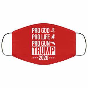 Pro God Pro Life Pro Gun Pro Donald Trump 2020 Face Mask 31