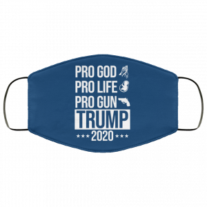 Pro God Pro Life Pro Gun Pro Donald Trump 2020 Face Mask 32