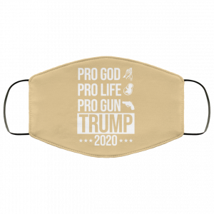 Pro God Pro Life Pro Gun Pro Donald Trump 2020 Face Mask 34