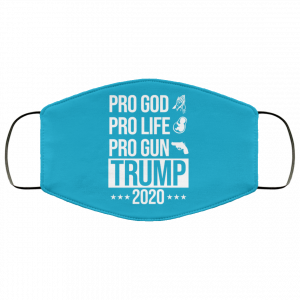 Pro God Pro Life Pro Gun Pro Donald Trump 2020 Face Mask 36
