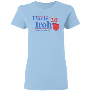 Uncle Iroh 2020 Make Tea Not War Shirt, Hoodie, Tank 8