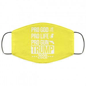 Pro God Pro Life Pro Gun Pro Donald Trump 2020 Face Mask 38