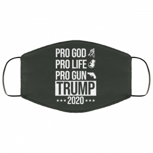 Pro God Pro Life Pro Gun Pro Donald Trump 2020 Face Mask 40
