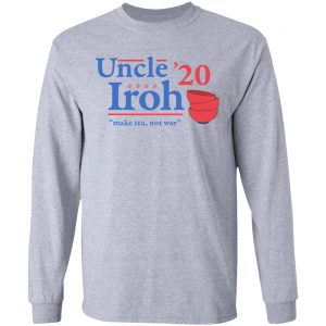Uncle Iroh 2020 Make Tea Not War Shirt, Hoodie, Tank 9