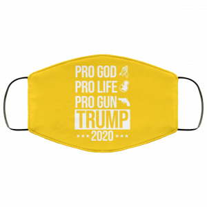 Pro God Pro Life Pro Gun Pro Donald Trump 2020 Face Mask 41