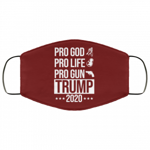 Pro God Pro Life Pro Gun Pro Donald Trump 2020 Face Mask 44