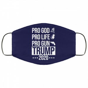 Pro God Pro Life Pro Gun Pro Donald Trump 2020 Face Mask 45