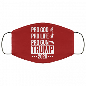 Pro God Pro Life Pro Gun Pro Donald Trump 2020 Face Mask 47