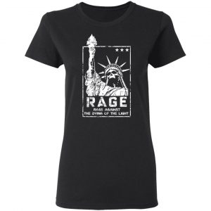 Rage Rage Sgainst The Dying Of The Light Shirt, Hoodie, Tank 18 Rage Rage Sgainst The Dying Of The Light Shirt, Hoodie, Tank 18