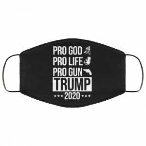 Pro God Pro Life Pro Gun Pro Donald Trump 2020 Face Mask 50