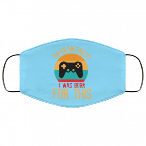 Quarantine Gaming Quarantined I Was Born For This Face Mask 48 Quarantine Gaming Quarantined I Was Born For This Face Mask 48