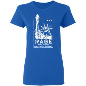 Rage Rage Sgainst The Dying Of The Light Shirt, Hoodie, Tank 21 Rage Rage Sgainst The Dying Of The Light Shirt, Hoodie, Tank 21