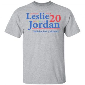 Leslie Jordan 2020 Well Shit How Y'all Doin Shirt, Hoodie, Tank 16