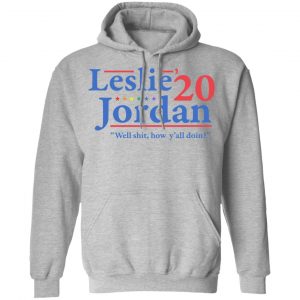 Leslie Jordan 2020 Well Shit How Y'all Doin Shirt, Hoodie, Tank 23