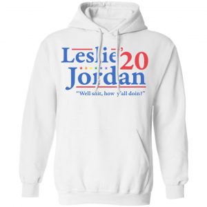 Leslie Jordan 2020 Well Shit How Y'all Doin Shirt, Hoodie, Tank 24