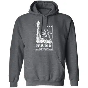 Rage Rage Sgainst The Dying Of The Light Shirt, Hoodie, Tank 24
