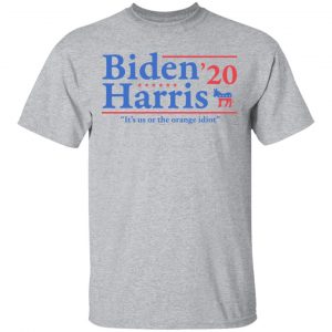 Joe Biden Kamala Harris 2020 It's Us Or The Orange idiot Shirt, Hoodie, Tank 16