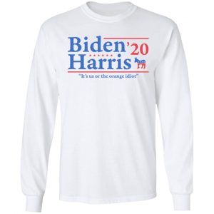 Joe Biden Kamala Harris 2020 It's Us Or The Orange idiot Shirt, Hoodie, Tank 21