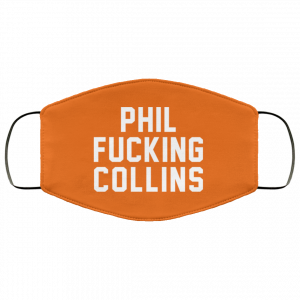 Phil Fucking Collns Face Mask 45