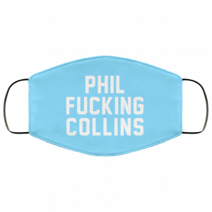 Phil Fucking Collns Face Mask 46