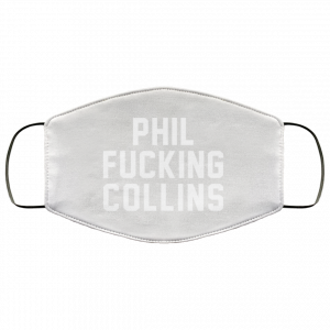 Phil Fucking Collns Face Mask 51