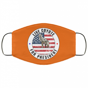 Live Coyote For President 2020 Face Mask 45