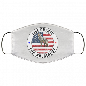 Live Coyote For President 2020 Face Mask 50