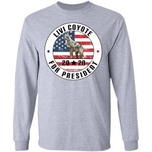 Livi Coyote For President 2020 Shirt, Hoodie, Tank 20
