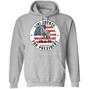 Livi Coyote For President 2020 Shirt, Hoodie, Tank 23