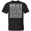 Vote As If Your Skin Is Not White Shirt, Hoodie, Tank 1