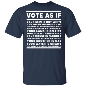 Vote As If Your Skin Is Not White Shirt, Hoodie, Tank 16