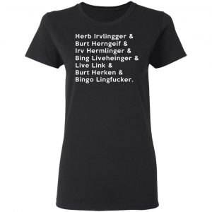 Herb Irvlingger & Burt Herngeif & Irv Hermlinger & Bing Liveheinger Shirt, Hoodie, Tank 18