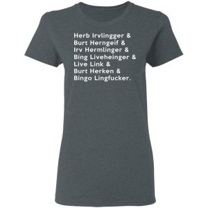 Herb Irvlingger & Burt Herngeif & Irv Hermlinger & Bing Liveheinger Shirt, Hoodie, Tank 19