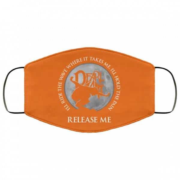 I’ll Ride The Wave Where It Takes Me I’ll Hold The Pain Release Me Pearl Jam Face Mask 8