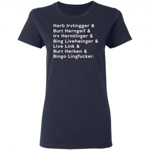 Herb Irvlingger & Burt Herngeif & Irv Hermlinger & Bing Liveheinger Shirt, Hoodie, Tank 20