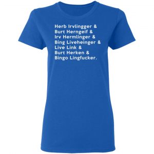Herb Irvlingger & Burt Herngeif & Irv Hermlinger & Bing Liveheinger Shirt, Hoodie, Tank 21