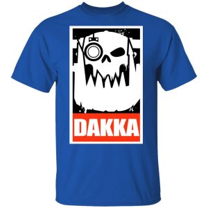 Orks Dakka Tabletop Wargaming and Miniatures Addict Shirt, Hoodie, Tank 17